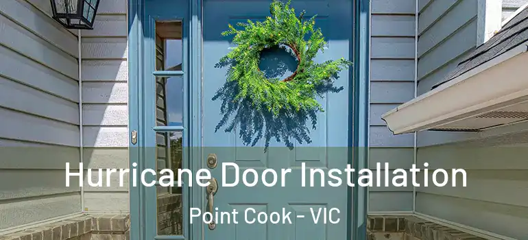  Hurricane Door Installation Point Cook - VIC