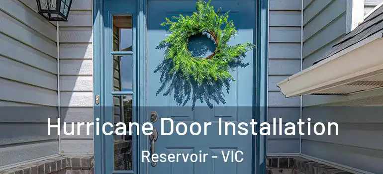 Hurricane Door Installation Reservoir - VIC