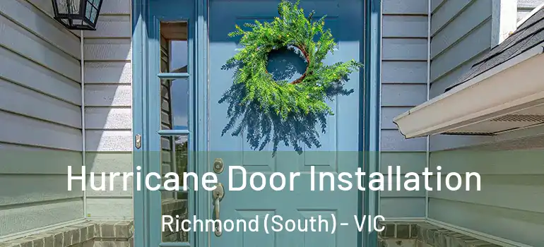  Hurricane Door Installation Richmond (South) - VIC