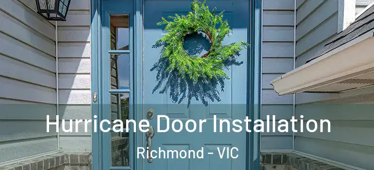 Hurricane Door Installation Richmond - VIC