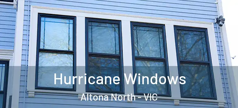  Hurricane Windows Altona North - VIC