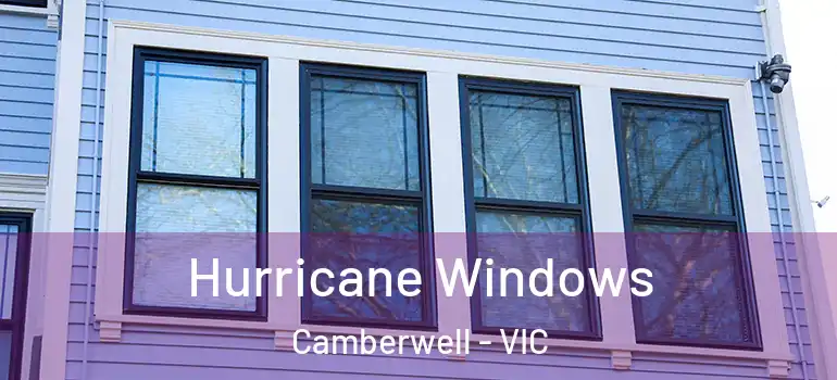 Hurricane Windows Camberwell - VIC