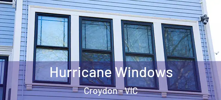 Hurricane Windows Croydon - VIC