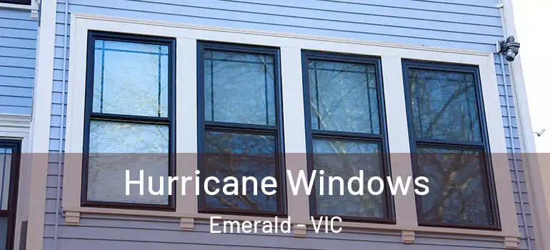 Hurricane Windows Emerald - VIC