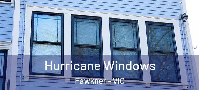 Hurricane Windows Fawkner - VIC