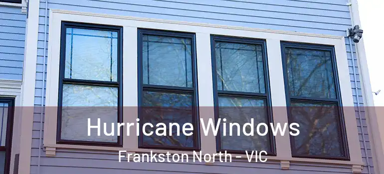 Hurricane Windows Frankston North - VIC