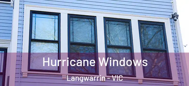 Hurricane Windows Langwarrin - VIC
