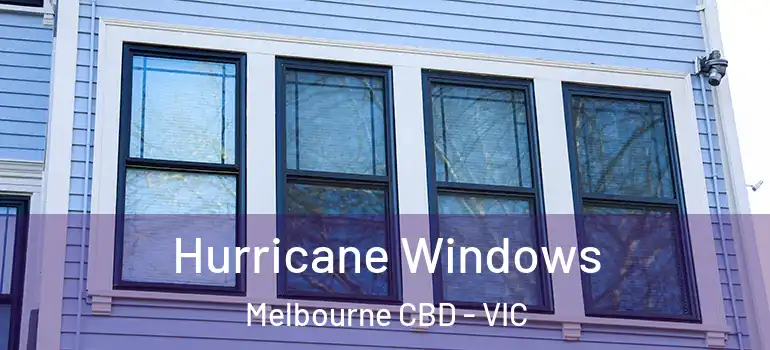Hurricane Windows Melbourne CBD - VIC