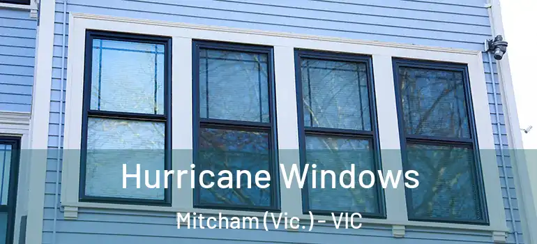 Hurricane Windows Mitcham (Vic.) - VIC