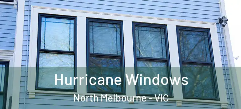 Hurricane Windows North Melbourne - VIC