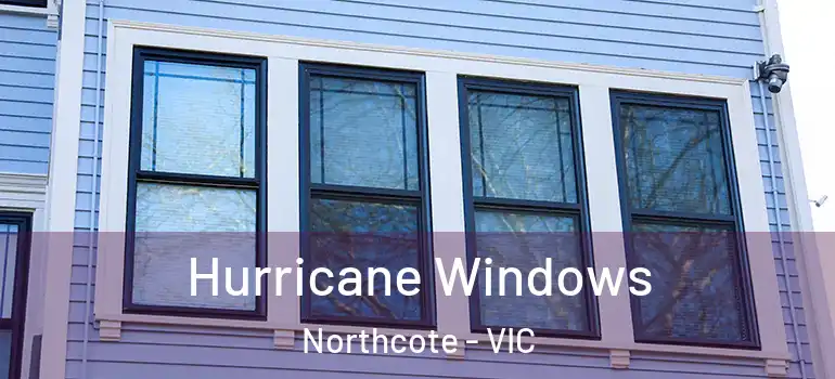 Hurricane Windows Northcote - VIC
