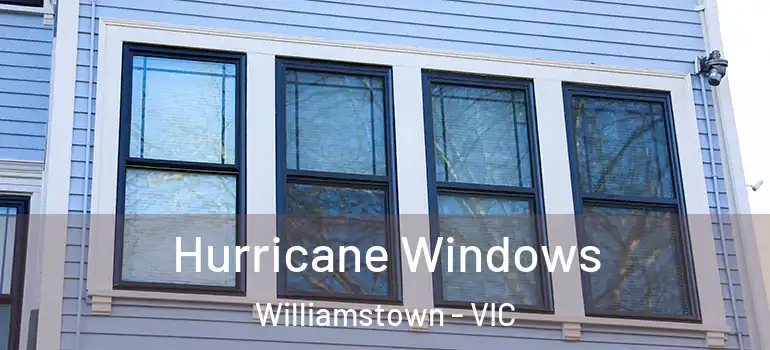 Hurricane Windows Williamstown - VIC