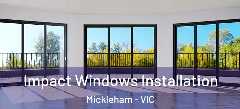 Impact Windows Installation Mickleham - VIC