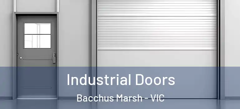 Industrial Doors Bacchus Marsh - VIC