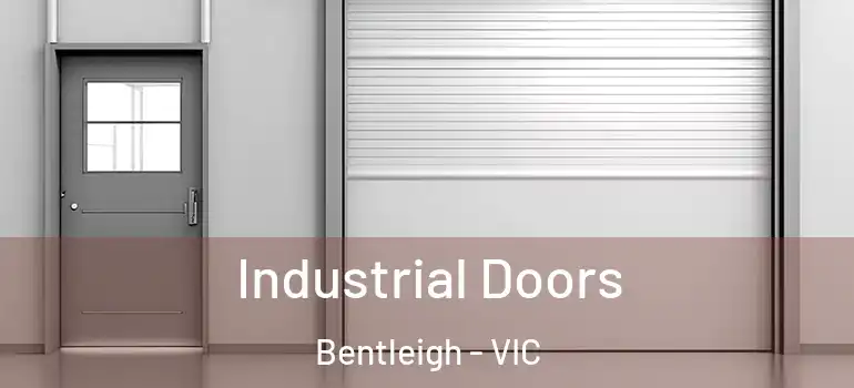 Industrial Doors Bentleigh - VIC