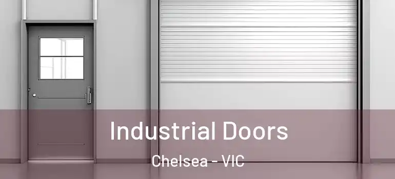 Industrial Doors Chelsea - VIC