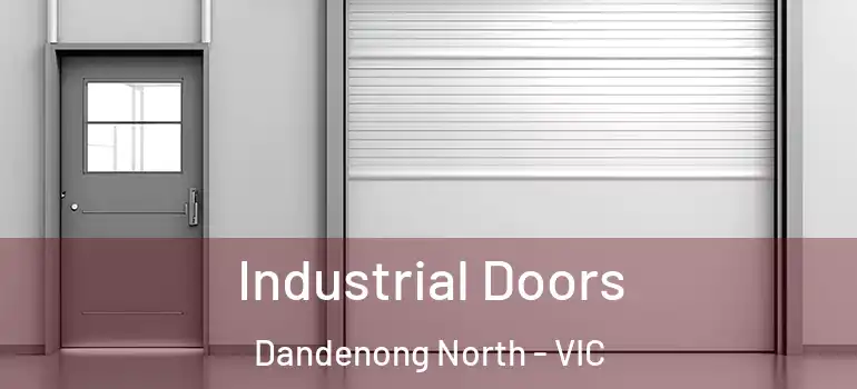 Industrial Doors Dandenong North - VIC