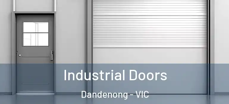 Industrial Doors Dandenong - VIC