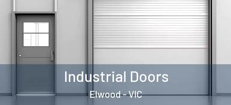 Industrial Doors Elwood - VIC