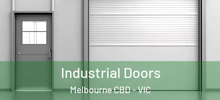 Industrial Doors Melbourne CBD - VIC