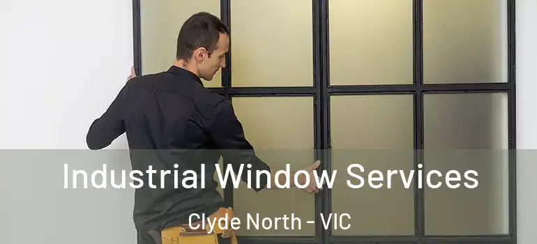  Industrial Window Services Clyde North - VIC