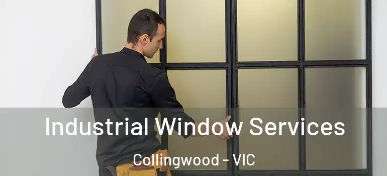  Industrial Window Services Collingwood - VIC