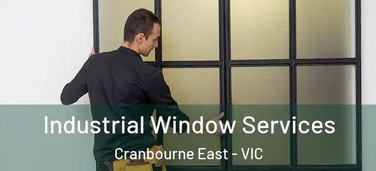 Industrial Window Services Cranbourne East - VIC