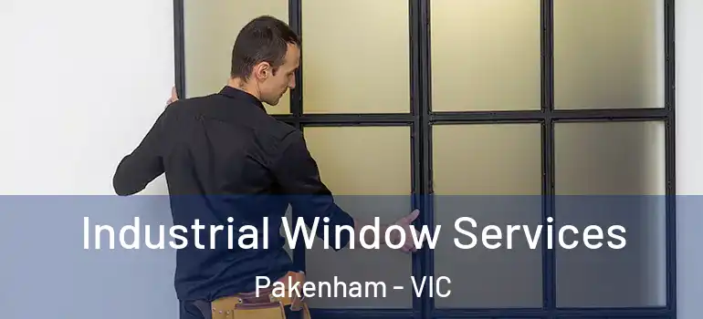  Industrial Window Services Pakenham - VIC