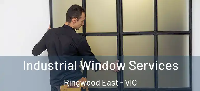  Industrial Window Services Ringwood East - VIC