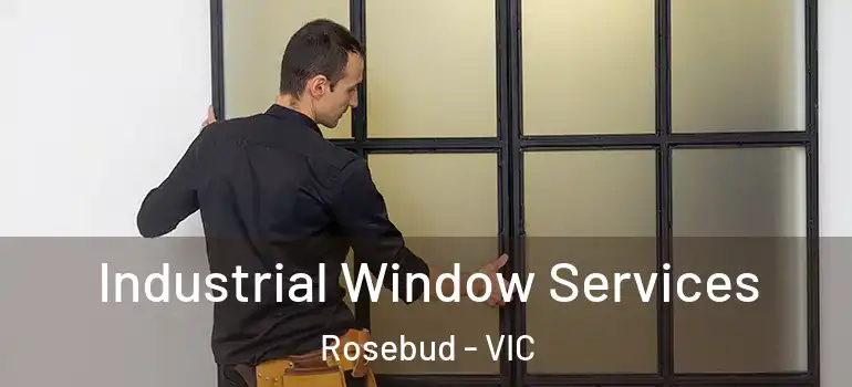 Industrial Window Services Rosebud - VIC