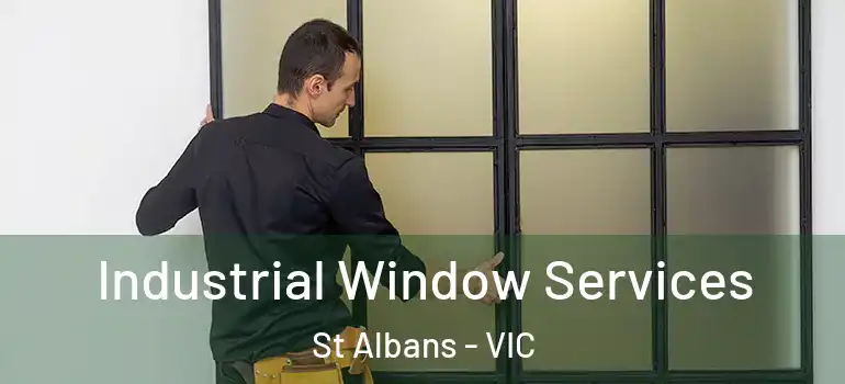 Industrial Window Services St Albans - VIC