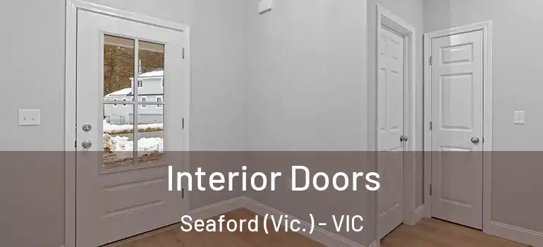  Interior Doors Seaford (Vic.) - VIC