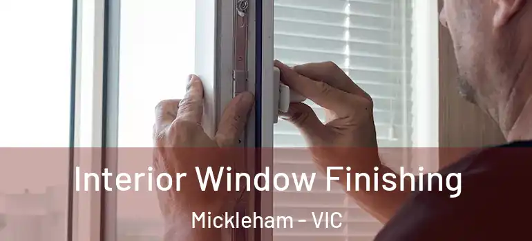 Interior Window Finishing Mickleham - VIC