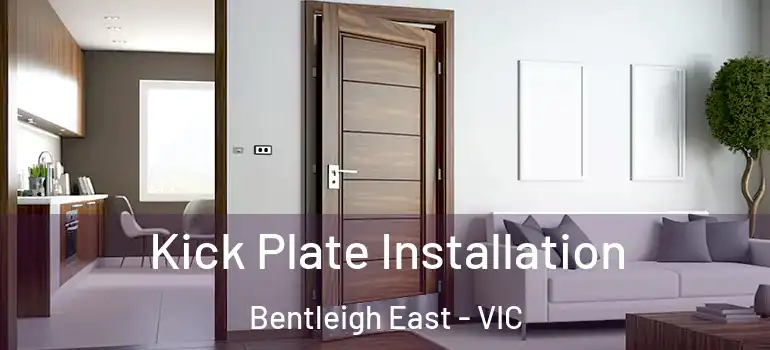  Kick Plate Installation Bentleigh East - VIC