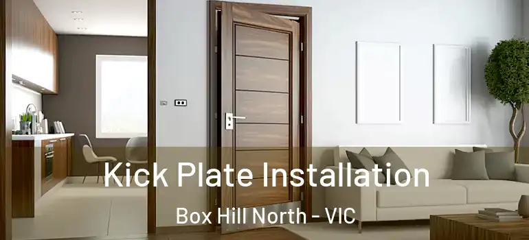 Kick Plate Installation Box Hill North - VIC