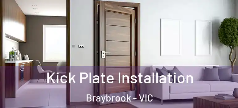 Kick Plate Installation Braybrook - VIC