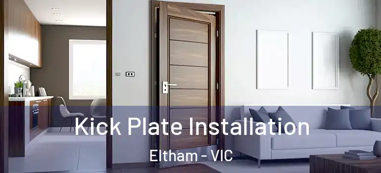 Kick Plate Installation Eltham - VIC