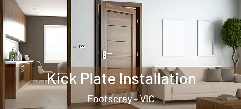  Kick Plate Installation Footscray - VIC