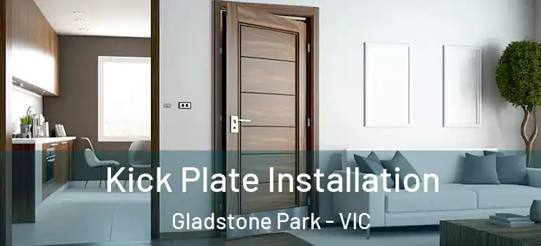 Kick Plate Installation Gladstone Park - VIC
