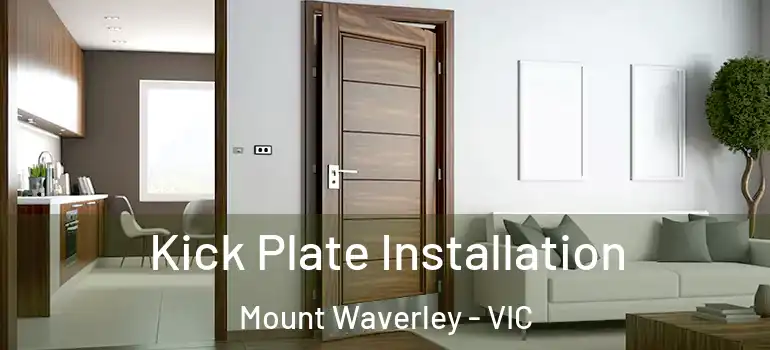 Kick Plate Installation Mount Waverley - VIC