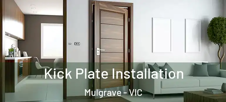 Kick Plate Installation Mulgrave - VIC