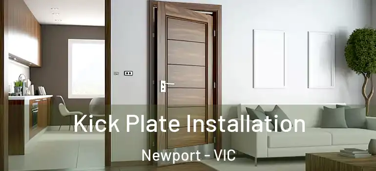 Kick Plate Installation Newport - VIC