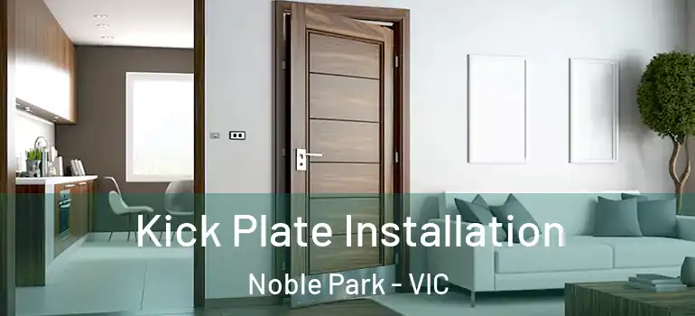  Kick Plate Installation Noble Park - VIC