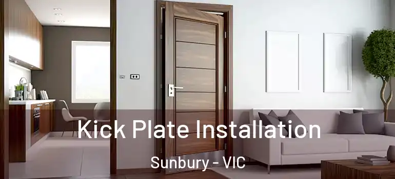 Kick Plate Installation Sunbury - VIC