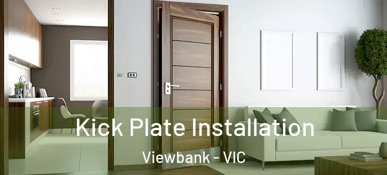 Kick Plate Installation Viewbank - VIC