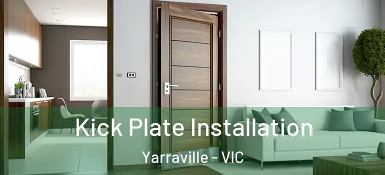 Kick Plate Installation Yarraville - VIC