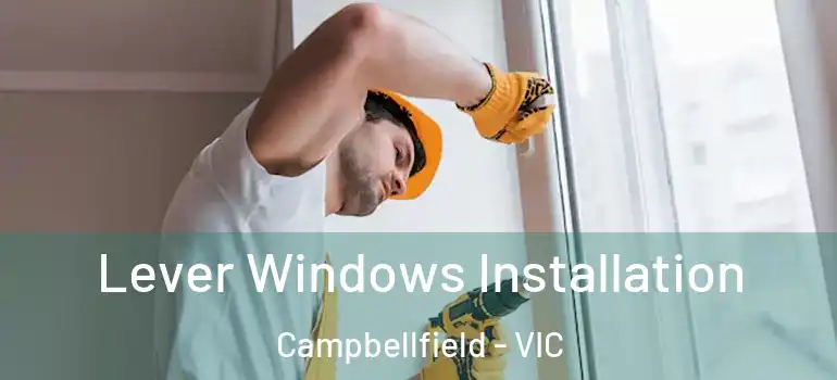 Lever Windows Installation Campbellfield - VIC