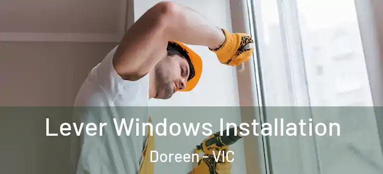 Lever Windows Installation Doreen - VIC