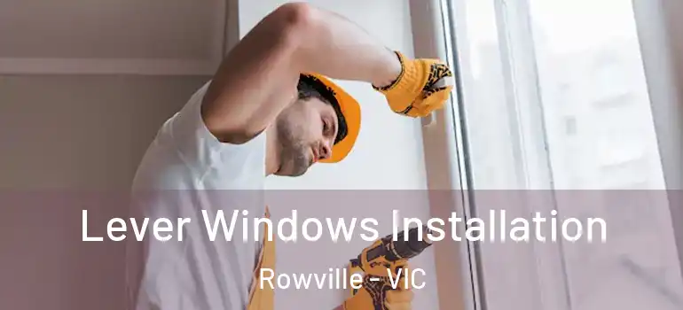 Lever Windows Installation Rowville - VIC