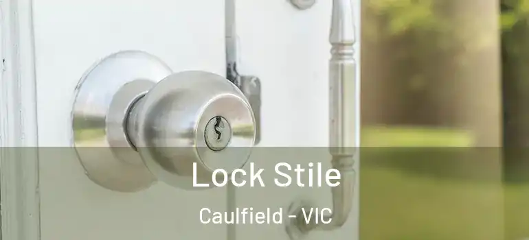 Lock Stile Caulfield - VIC